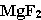 MgF2