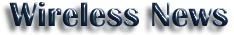 Wireless News