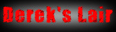 [Derek's Lair]
