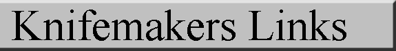 Knifemakers Links