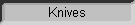 Knives