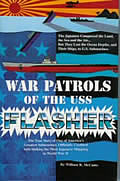 WAR PATROLS OF THE USS
FLASHER: The True Story of One of America's Greatest Submarines