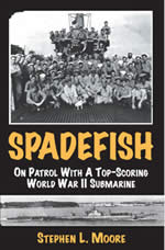 SPADEFISH: On Patrol With A Top Scoring World War II Submarine