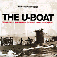 THE U-BOAT: The Evolution
and Technical History of German Submarines