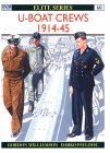 U-BOAT CREWS 1914-45: History, organization, weapons, equipment and uniforms of German submarine crewmen