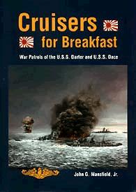 CRUISERS FOR BREAKFAST: War Patrols of the USS Darter SS-227 and USS Dace SS-247