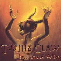 Edmund Welles: 
Tooth & Claw