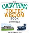 The cover of The Everything Toltec Wisdom Book by Allan Hardman