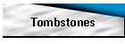 Tombstones
