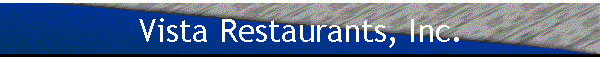 Vista Restaurants, Inc.