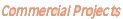 Commercial Projects