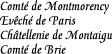 [Countship of Montmorency
Diocese of Paris
Castellany of Montaigu
Countship of Brie]