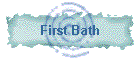 First Bath