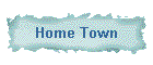 Home Town