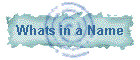 Whats in a Name