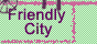 Friendly City