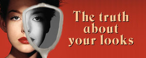 The Truth About Your Looks