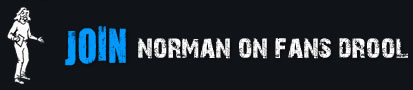 Join Norman On Fan's Drool