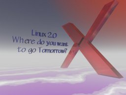 [raytraced `Linux 2.0:  Where do you want to go Tomorrow?' with big X]