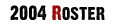 2004 Roster