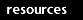 resources