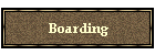Boarding