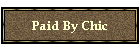 Paid By Chic