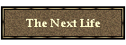 The Next Life